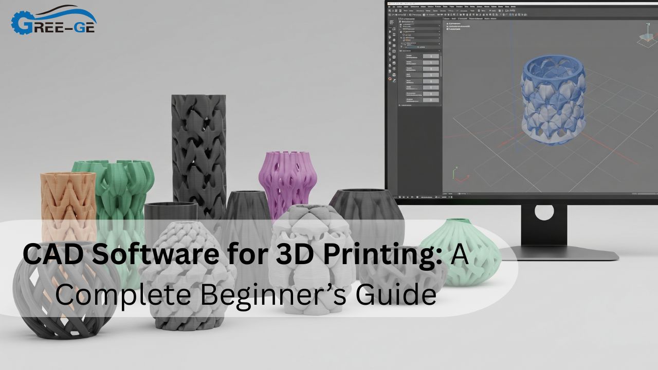 CAD-Software für den 3D-Druck: Ein kompletter Leitfaden für Einsteiger