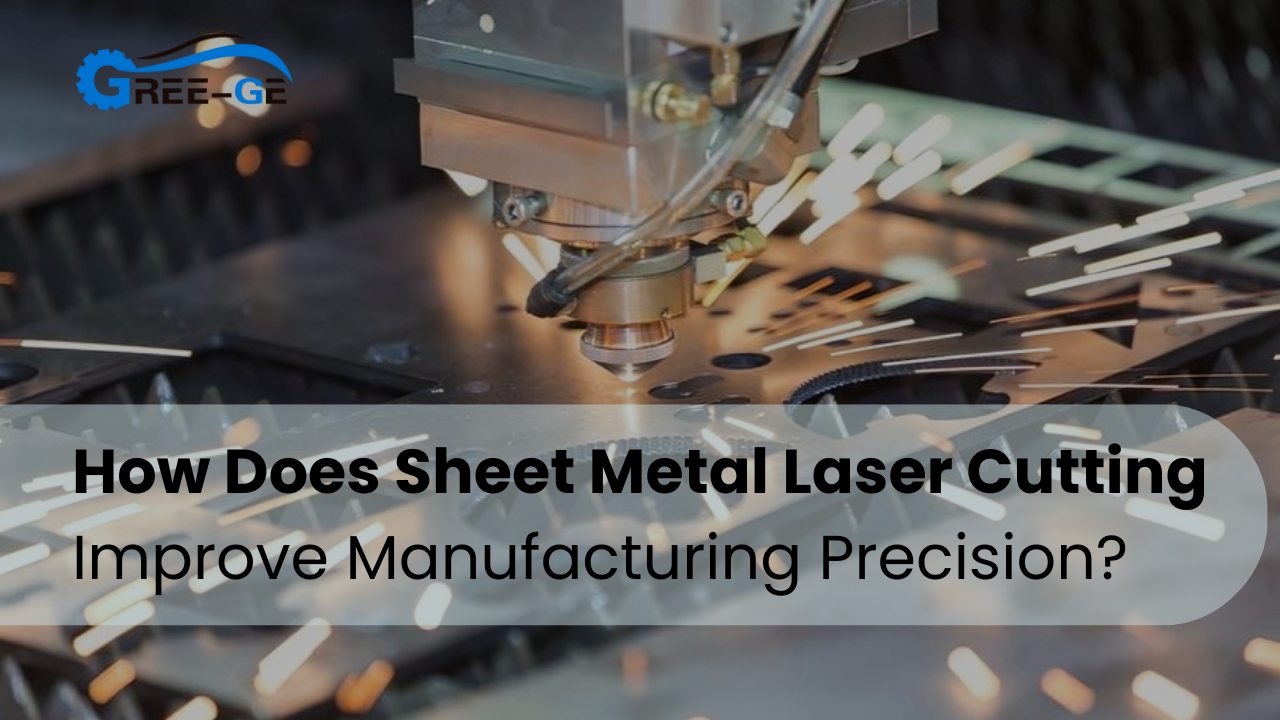How Does Sheet Metal Laser Cutting Improve Manufacturing Precision?